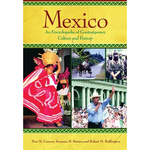 Mexico: An Encyclopedia of Contemporary Culture and History