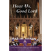 Hear Us, Good Lord: Lenten Meditations from Washington National Cathedral