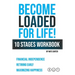 Become Loaded for Life: Ten Stages Workbook