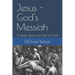 Jesus - God's Messiah: A Book about the Son of God