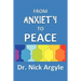 From Anxiety To Peace, Choosing a Therapy for Anxiety and Panic: Behavioral, Cognitive, Group, Drugs, Natural Medicine, and Meditation.