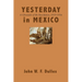 Yesterday in Mexico: A Chronicle of the Revolution, 1919-1936