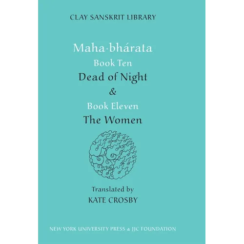 Mahabharata Books Ten and Eleven: "Dead of Night" and "The Women"