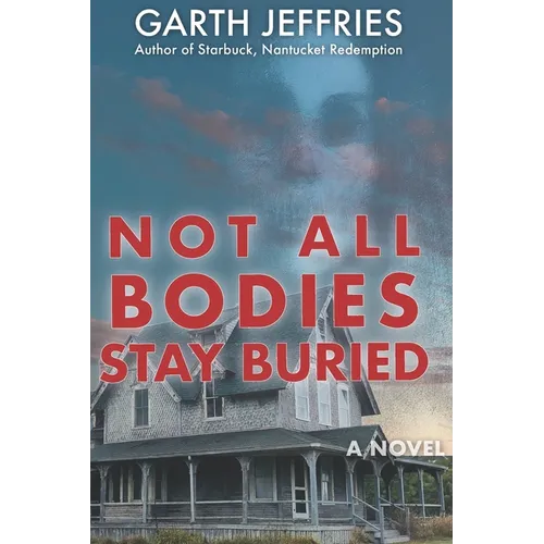 Not All Bodies Stay Buried: A Supernatural Thriller