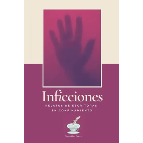 Inficciones: Relatos de escritoras en confinamiento