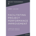 Facilitating Project Performance Improvement: A Practical Guide to Multi-Level Learning