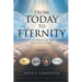 From Today To Eternity: A Study of Biblical Prophecy and End Times Volume 1