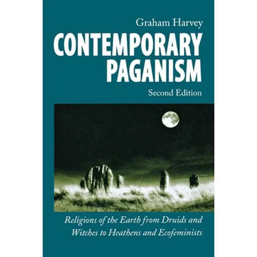 Contemporary Paganism: Religions of the Earth from Druids and Witches to Heathens and Ecofeminists