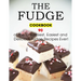 The Fudge Cookbook: 90 of the Creamiest, Easiest and Delicious Fudge Recipes Ever!