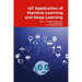 IoT Application of Machine Learning and Deep Learning: Step by Step Tutorials