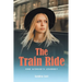 The Train Ride: One Woman's Journey