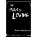 The Pain of Loving