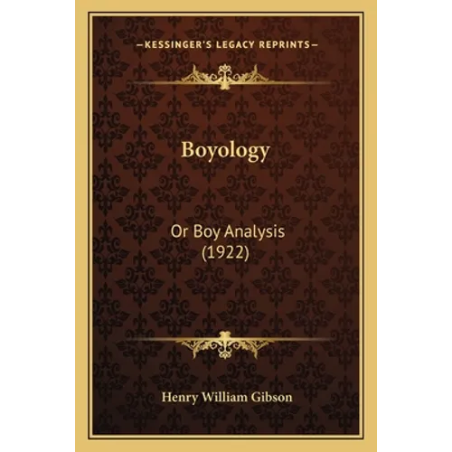 Boyology: Or Boy Analysis (1922)