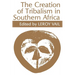 The Creation of Tribalism in Southern Africa