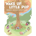 Wake Up, Little Pup