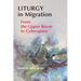 Liturgy in Migration: From the Upper Room to Cyberspace