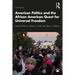 American Politics and the African American Quest for Universal Freedom