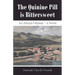 The Quinine Pill is Bittersweet: An African Odyssey - A Novel