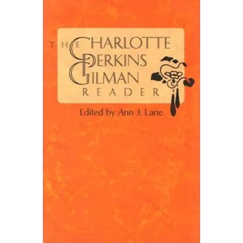 The Charlotte Perkins Gilman Reader