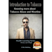 Introduction to Tobacco - Knowing more about Tobacco Abuse and Nicotine