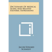 Dictionary Of Medical Slang And Related Esoteric Expressions