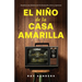 El Nino de la Casa Amarilla