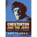 Chesterton and the Jews: Friend, Critic, Defender
