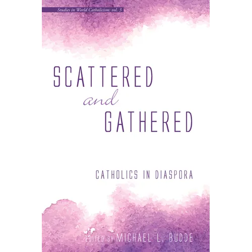 Scattered and Gathered: Catholics in Diaspora