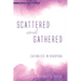 Scattered and Gathered: Catholics in Diaspora