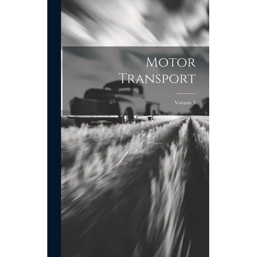 Motor Transport; Volume 3