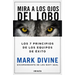 Mira a Los Ojos del Lobo / Staring Down the Wolf: 7 Leadership Commitments That Forge Elite Teams
