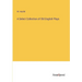 A Select Collection of Old English Plays