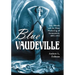 Blue Vaudeville: Sex, Morals and the Mass Marketing of Amusement, 1895-1915