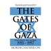 The Gates of Gaza: Israel's Road to Suez and Back, 1955-57