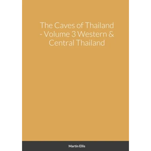 The Caves of Western & Central Thailand