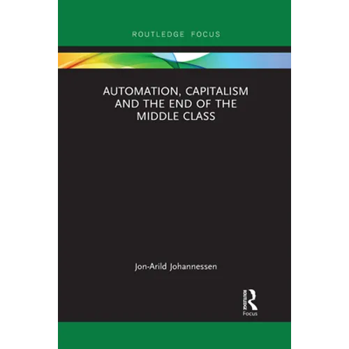 Automation, Capitalism and the End of the Middle Class