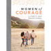 Women of Courage: A 40-Day Devotional with the Bravest Women of the Bible