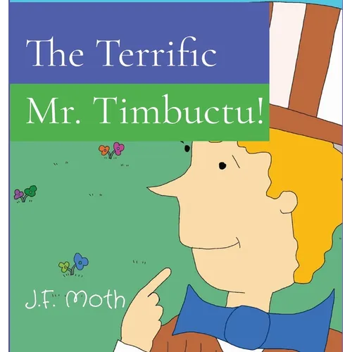 The Terrific Mr. Timbuctu!