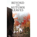 Beyond the Autumn Leaves