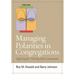 Managing Polarities in Congregations: Eight Keys for Thriving Faith Communities