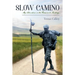 Slow Camino: My Adventure on the Camino de Santiago