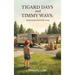 Tigard Days and Timmy Ways: Adventures That Built A Boy