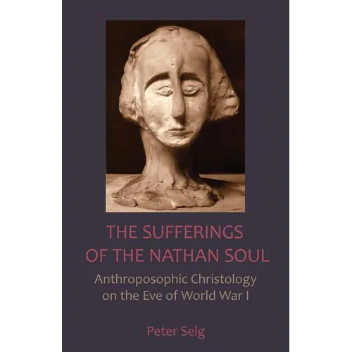 The Sufferings of the Nathan Soul: Anthroposophic Christology on the Eve of World War I