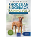 Rhodesian Ridgeback Training Vol 3 - Taking care of your Rhodesian Ridgeback: Nutrition, common diseases and general care of your Rhodesian Ridgeback
