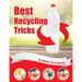 Best Recycling Tricks