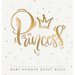 Princess Baby Shower Guest Book: Square Hardcover - Square Hardcover - An Elegant Gold Crown Themed Keepsake with Sign-In Pages, Wishes for Baby, Gift