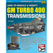 Ht Rebuild & Mod GM Turbo 400 Trans
