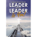 Learning to Follow the Leader When the Leader Is You!: A Biblical Guide to Effective and Practical Leadership
