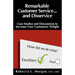 Remarkable Customer Service ... and Disservice: Case Studies and Discussions to Increase Your Customers' Delight
