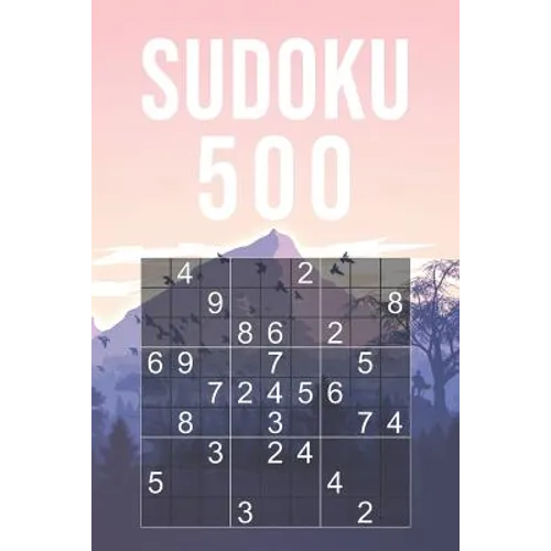 500 Sudoku Puzzles - Beginner: Quiz Book for Adults 9x9 Puzzle with Solutions at the Back Easy to Read Font Size 20 Entertaining Game to Keep Your Br